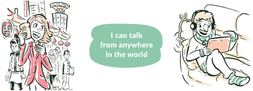 I can talk from anywhere in the world